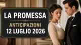 La Promessa, 12 luglio 2026: anticipazioni puntata di oggi