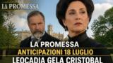La Promessa, anticipazioni 18 luglio: Leocadia gela Cristobal
