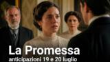 La Promessa anticipazioni: 19 e 20 luglio 2026