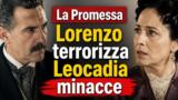 La Promessa Lorenzo terrorizza Leocadia minacce