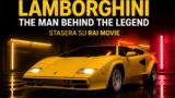 Lamborghini The Man Behind the Legend stasera Rai Movie