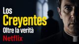 Los Creyentes Oltre la verità su Netflix: film horror