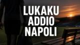 Lukaku-Napoli, è rottura: Big Rom non vuole fare la riserva di Hojlund