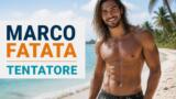 Marco Fatata, chi è il tentatore di Temptation Island che si è avvicinato a Francesca