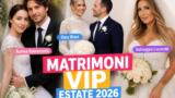 Matrimoni VIP estate 2026: da Ramazzotti a Ilary Blasi, tutte le nozze