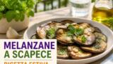 Melanzane a scapece: la ricetta napoletana perfetta per l’estate