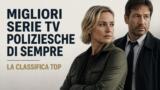 Migliori serie TV poliziesche di sempre la classifica top
