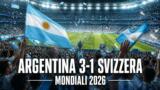 Mondiali 2026: Argentina batte Svizzera 3-1 e vola in semifinale contro l’Inghilterra