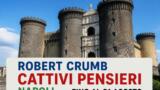 Mostra Robert Crumb. Cattivi pensieri a Napoli: il fumetto underground al Maschio Angioino