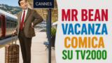 Mr Bean vacanza comica su TV2000 trama
