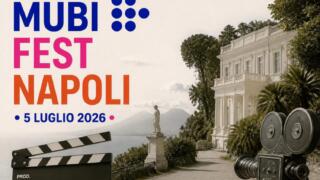 MUBI Fest Napoli 2026: il programma dell’ultimo giorno tra film, talk e dj set