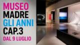 Museo Madre, arriva “Gli Anni. Capitolo 3”: la collezione permanente si rinnova dal 9 luglio