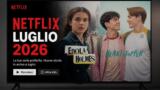Netflix luglio 2026: tutte le novità del mese tra film e serie tv