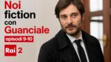 Noi fiction con Guanciale episodi 9-10 su Rai 2
