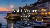 Notti Azzurre 2026 a Cetara: il programma estivo tra concerti, teatro e spettacoli sul mare