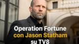Operation Fortune con Jason Statham stasera su TV8