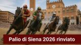 Palio di Siena 2026: slitta a venerdì 3 luglio a causa del maltempo