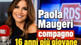 Paola Maugeri e il compagno di 16 anni più giovane