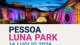 Pessoa Luna Park a Napoli: inaugurazione stasera al Fossato di Castel Sant’Elmo con ingresso gratuito