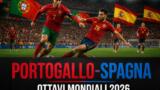 Portogallo-Spagna ottavi Mondiali 2026 stasera