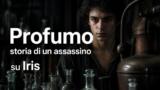 Profumo storia di un assassino: il thriller stasera su Iris
