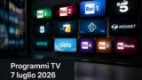 Programmi TV stasera 7 luglio 2026