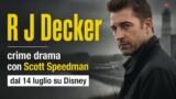 R J Decker, crime drama con Scott Speedman dal 14 luglio su Disney