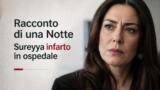 Racconto di una Notte Sureyya infarto in ospedale