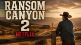 Ransom Canyon 2 trama: cosa succede su Netflix