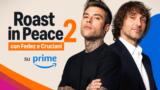 Roast in Peace 2 con Fedez e Cruciani su Prime