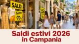 Saldi estivi 2026 in Campania: date e regole da sapere