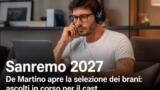 Sanremo 2027, De Martino apre la selezione dei brani: ascolti in corso per il cast