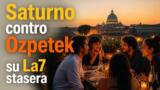 Saturno contro Ozpetek su La7 stasera