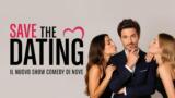 Save the Dating: il nuovo show comedy di Nove