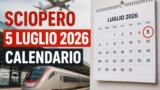 Sciopero 5 luglio 2026: orari, fasce protette e calendario completo di tutte le agitazioni