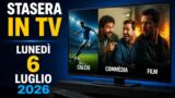 Stasera in TV lunedì 6 luglio 2026