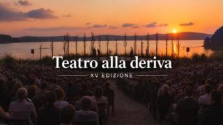 Teatro (alla deriva) al Giardino dell Orco: XV edizione sul Lago d Averno a Pozzuoli
