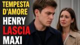 Tempesta d’amore Henry lascia Maxi