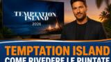 Temptation Island 2026: come rivedere le puntate del 27, 28 e 29 luglio