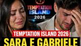 Temptation Island 2026, cosa è successo tra Sara e Gabriele: video hot, fuga dal villaggio e la diffida del Codacons