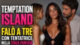 Temptation Island falò a tre con tentatrice nella terza puntata