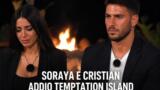 Temptation Island, Soraya e Cristian si lasciano: “Fidanzati con mio padre!” Escono separati
