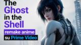 The Ghost in the Shell remake anime su Prime Video