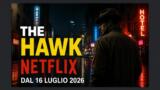 The Hawk su Netflix dal 16 luglio: la nuova serie crime della piattaforma