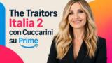 The Traitors Italia 2 con Cuccarini su Prime