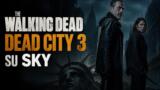 The Walking Dead: Dead City 3 debutta stasera su Sky