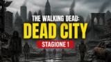The Walking Dead: Dead City — Riassunto della prima stagione