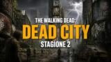 The Walking Dead: Dead City — Riassunto della seconda stagione