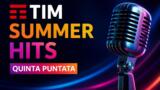 Tim Summer Hits 2026 quinta puntata: ospiti venerdì 24 luglio