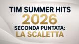 TIM Summer Hits 2026 seconda puntata: la scaletta